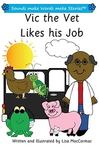 Vic the Vet Likes his Job: Sounds make Words make Stories, Plus Level, Series 1, Book 6