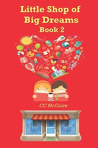 The Little Shop of Big Dreams: Book 2