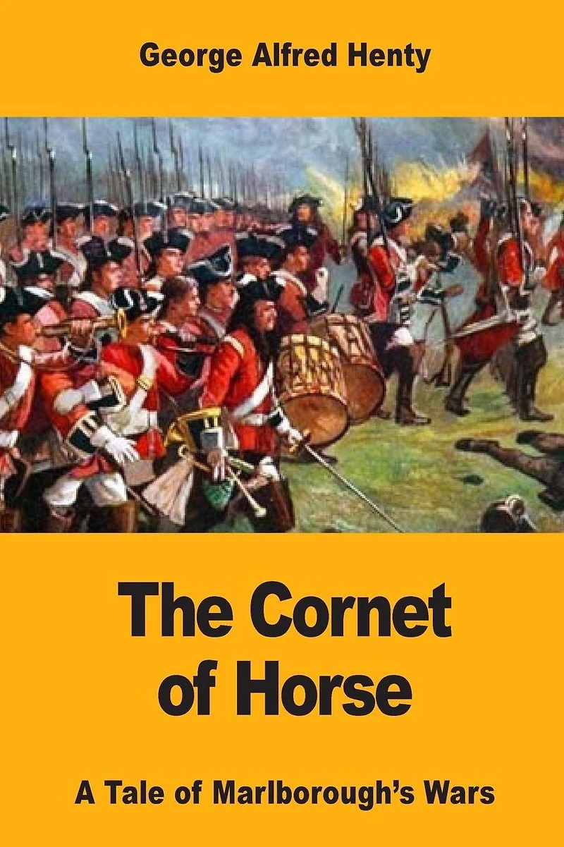 The Cornet of Horse: A Tale Marlborough's Wars