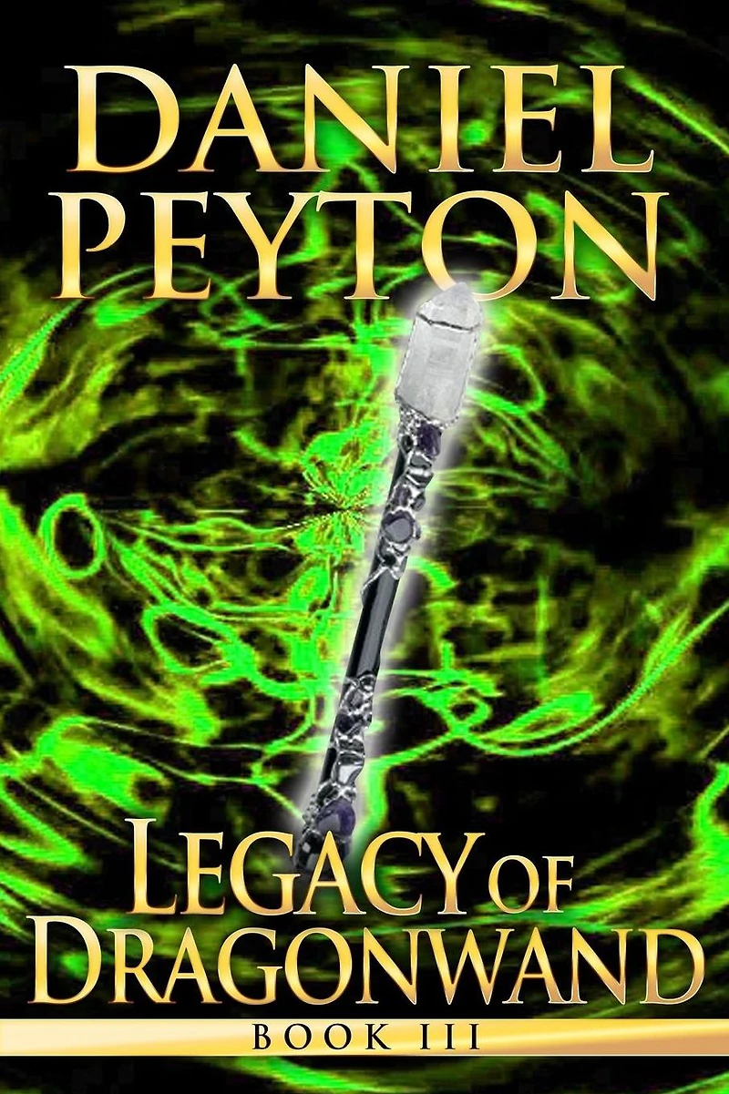 Legacy of Dragonwand: Book 3