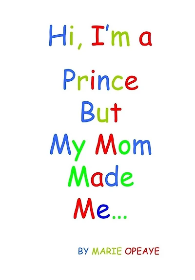 Hi, I'm a Prince but my mom made me...