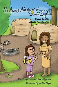 The Amazing Adventures of Sweet Sophia: Sweet Sophia Meets Pocahontas