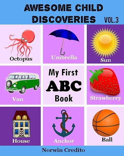 Awesome Child Discoveries: My First ABC Book