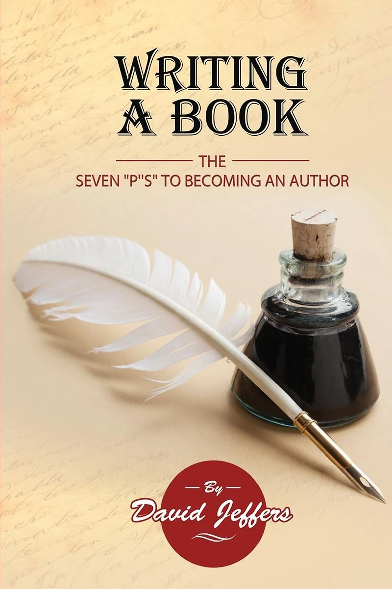 Writing A Book: The Seven "P's" to Becoming an Author