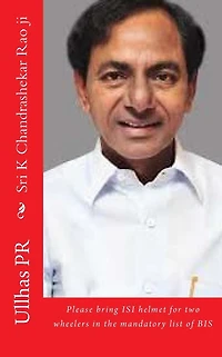 Sri K Chandrashekar Rao ji: Bring ISI helmet in the mandatory list of BIS