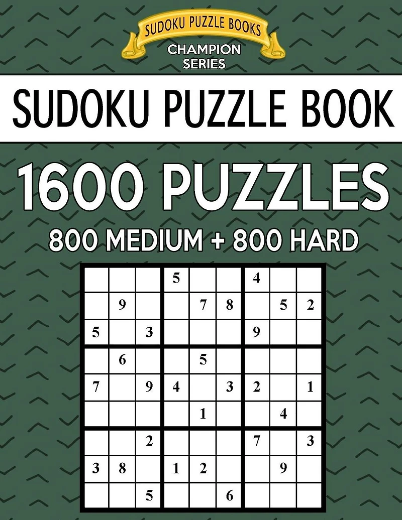 Sudoku Puzzle Book, 1,600 Puzzles, 800 MEDIUM and 800 HARD: Improve Your Game With This Two Level BARGAIN SIZE Book