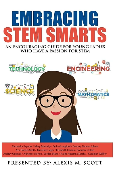 Embracing STEM Smarts: An Encouraging Guide for Young Ladies Who Have a Passion