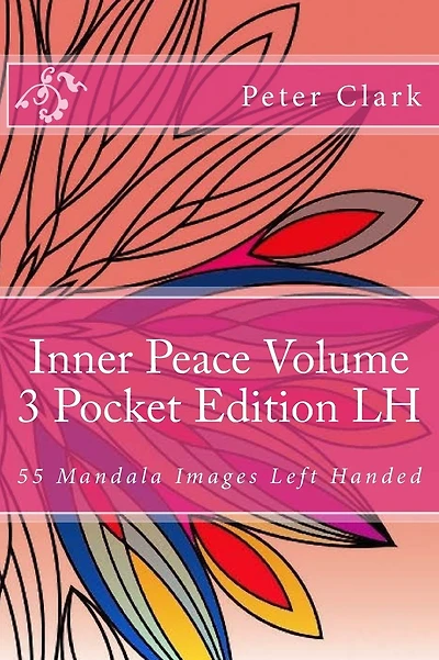 Inner Peace Volume 3 Pocket Edition LH: 55 Mandala Images Left Handed