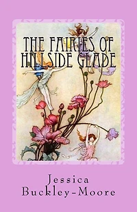 The Fairies of Hillside Glade: Lessons with the Fairies
