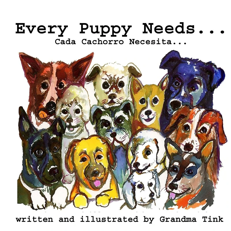 Every Puppy Needs...: Cada Cachorro Necesita...