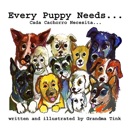 Every Puppy Needs...: Cada Cachorro Necesita...
