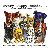 Every Puppy Needs...: Cada Cachorro Necesita...