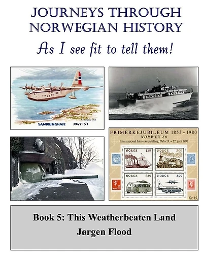 Journeys Through Norwegian History - Book 5: This Weatherbeaten Land