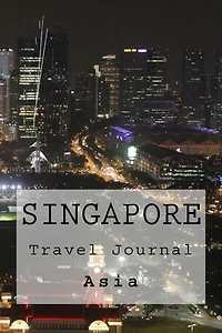 Singapore Travel Journal: Travel Journal with 150 lined pages