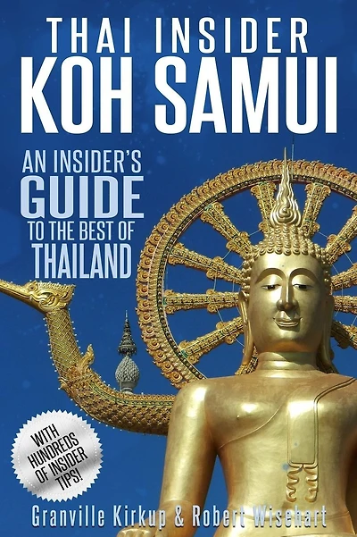 Thai Insider: Koh Samui: An Insider's Guide to the Best of Thailand