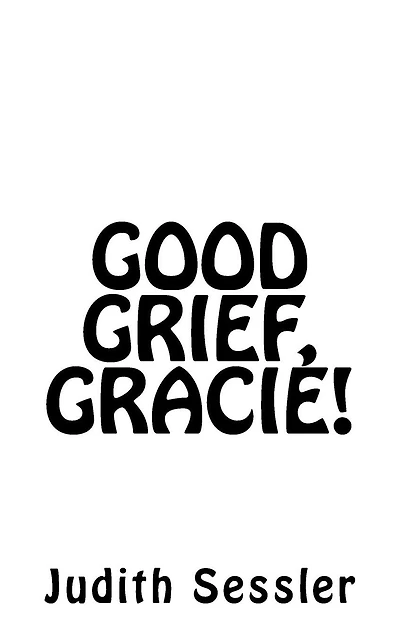 Good Grief, Gracie!