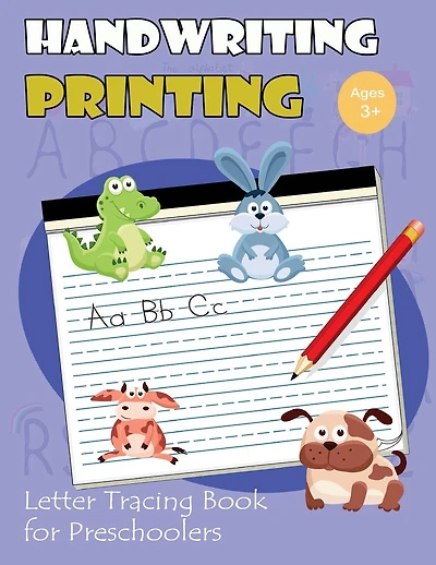 Handwriting Printing: Letter Tracing Book for Preschoolers: Letter Tracing for Kids Ages 3-5 (Cute Animals Alphabet Version)