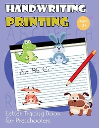 Handwriting Printing: Letter Tracing Book for Preschoolers: Letter Tracing for Kids Ages 3-5 (Cute Animals Alphabet Version)