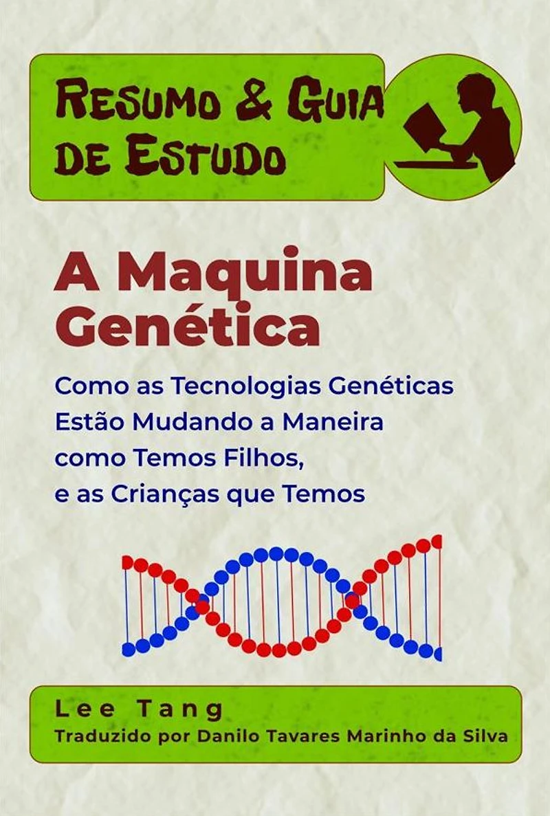 Resumo & Guia De Estudo - A Maquina Genética