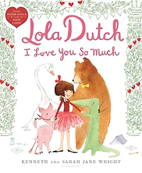 Lola Dutch I Love You So Much (Lola Series #3)
