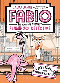 Fabio the World's Greatest Flamingo Detective: Mystery on Ostrich Express
