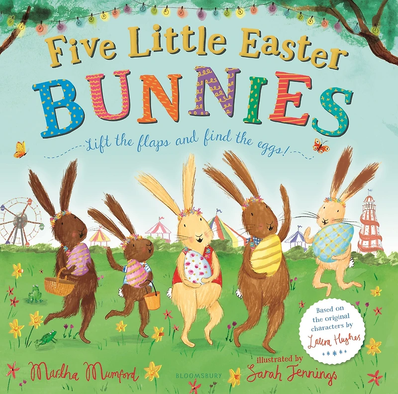 Five Little Easter Bunnies: A Lift-the-Flap Adventure (The Bunnies of Hoppity Hill)