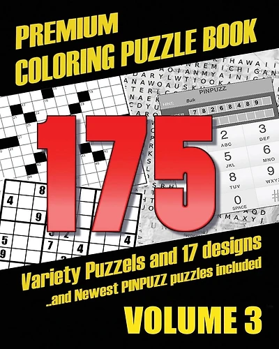 Premium Coloring Puzzle Book Vol.3 - 175 Variety Puzzles and 17 Designs: New PinPuzz Puzzles, Sudoku, WordSearch Geo Multiple, CrossWords, Kakuro, Gokigen, Tents, Doublet, Sikaku, etc