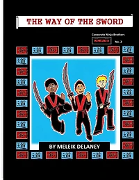 Corporate Ninja Brothers "The Way of the Sword" Book 2