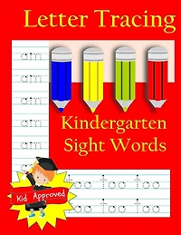 Letter Tracing: Kindergarten Sight Words: Letter Books for Kindergarten: Kindergarten Sight Words Workbook and Letter Tracing Book for Kindergarten