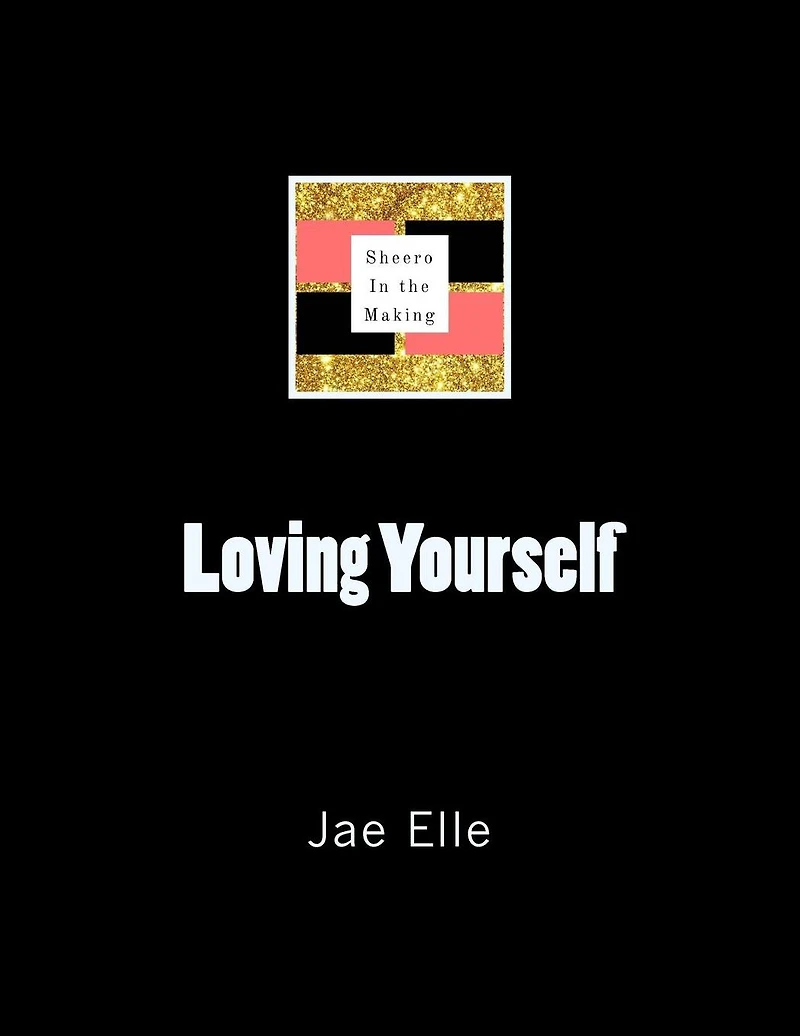 Shero In the Making: Loving Yourself