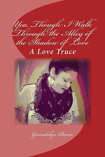 Yea, Though I Walk Through the Alley of the Shadow of Love: A Love Truce