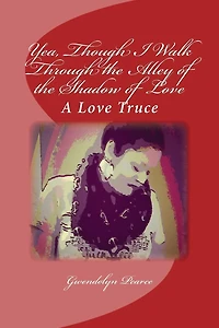 Yea, Though I Walk Through the Alley of the Shadow of Love: A Love Truce