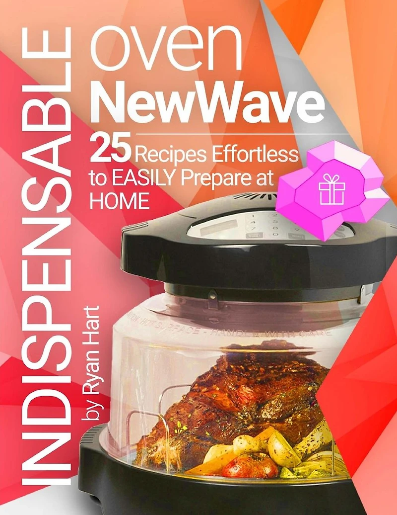 Indispensable oven New Wave.: Cookbook: 25 recipes effortless to easily prepare at home.
