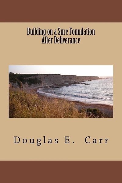 Building on a Sure Foundation After Deliverance