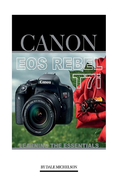 Canon EOS Rebel T7i: Learning the Essentials