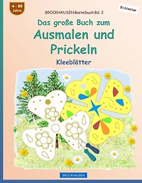 BROCKHAUSEN Bastelbuch Bd. 2 - Das große Buch zum Ausmalen und Prickeln: Kleeblätter
