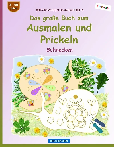 BROCKHAUSEN Bastelbuch Bd. 5 - Das große Buch zum Ausmalen und Prickeln: Schnecken