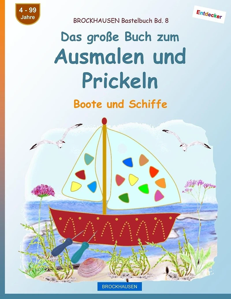 BROCKHAUSEN Bastelbuch Bd. 8 - Das große Buch zum Ausmalen und Prickeln: Boote und Schiffe