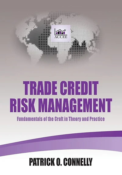 Trade Credit Risk Management: Fundamentals of the Craft in Theory and Practice