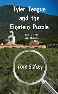 Tyler Teague and the Einstein Puzzle: Book 2 of the Logic Mysteries