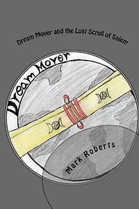 Dream Mover and the Lost Scroll of Salem