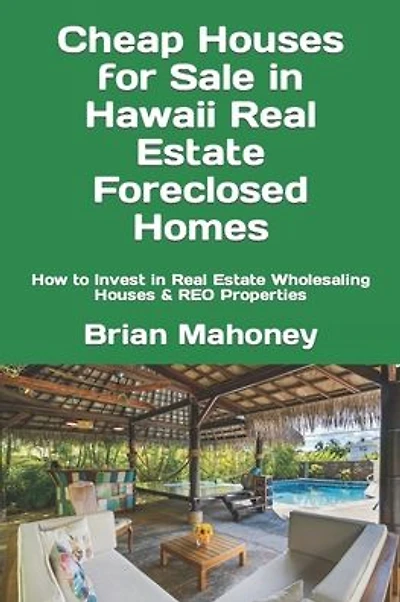Cheap Houses for Sale in Hawaii Real Estate Foreclosed Homes: How to Invest in Real Estate Wholesaling Houses & REO Properties