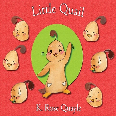 Little Quail: Little Quail and Friends Book One