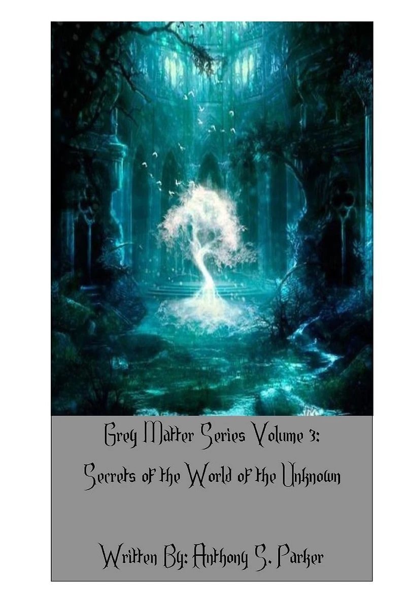 Grey Matter Series Volume 3: Secrets of the World Unknown
