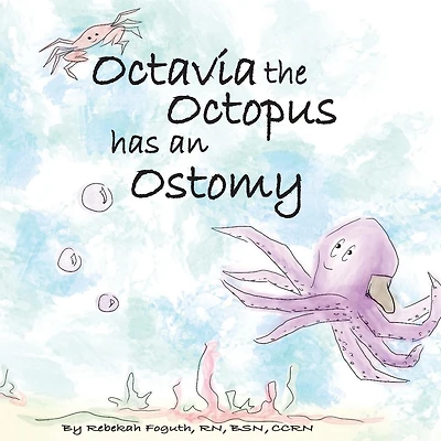 Octavia the Octopus has an Ostomy