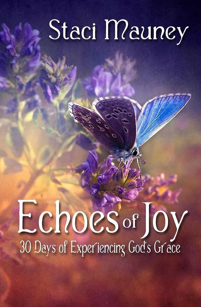Echoes of Joy: 30 Days Experiencing God's Grace