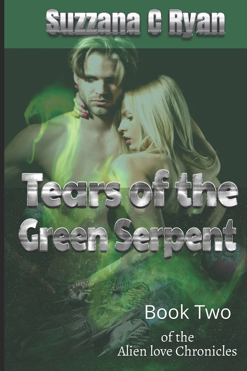 Tears of the Green Serpent (Alien love Chronicles, #2)