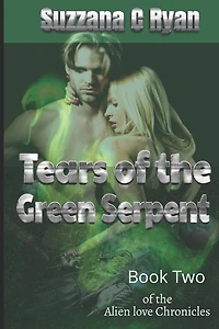 Tears of the Green Serpent (Alien love Chronicles, #2)