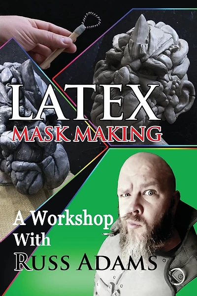 Latex Mask Making (Color Version): A Workshop with Russ Adams