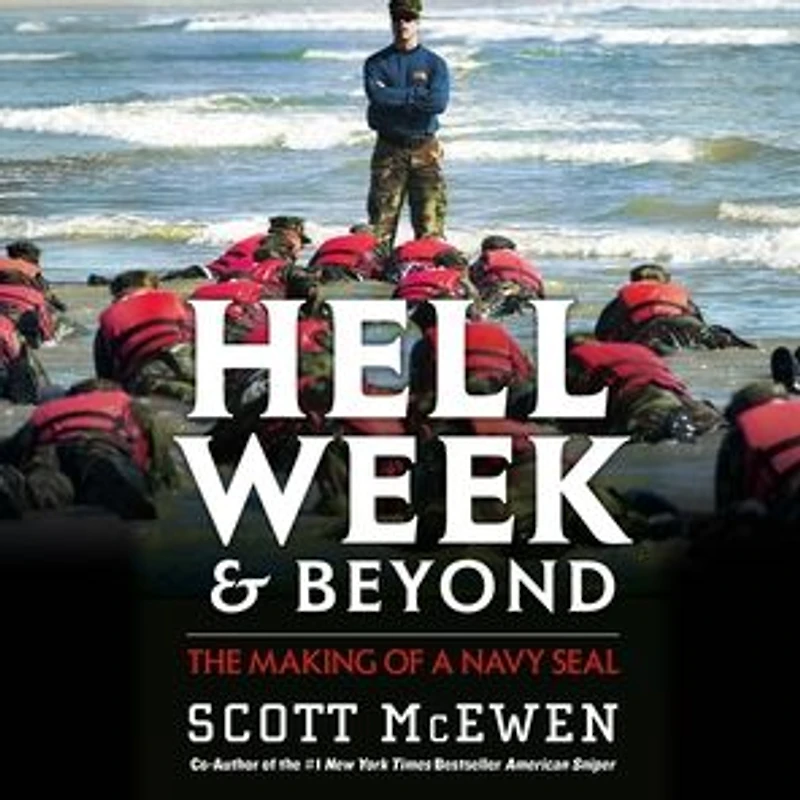Hell Week and Beyond: The Making of a Navy SEAL